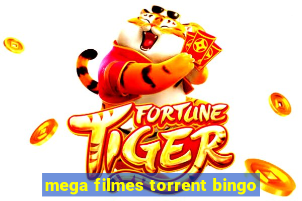 mega filmes torrent bingo